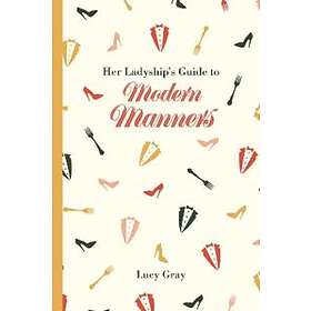 Find The Best Price On Her Ladyship S Guide To Modern Manners Compare