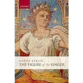 Find The Best Price On Daniel Karlin The Figure Of The Singer