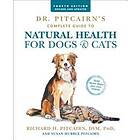 Dr. Pitcairn's Complete Guide to Natural Health for Dogs &; Cats (4th