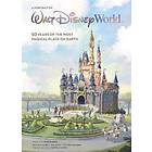 Walt Disney World: A Portrait Of The First Half Century