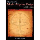 Carlos Reyes: RCadvisor's Model Airplane Design Made Easy