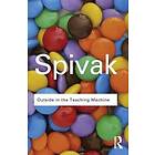 Gayatri Chakravorty Spivak: Outside in the Teaching Machine