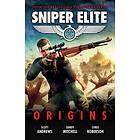 Scott K Andrews, Sandy Mitchell, Chris Roberson: Sniper Elite: Origins Three Ori