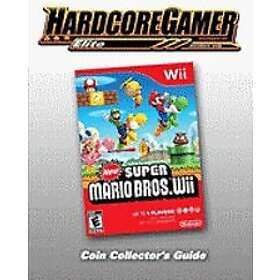 Hardcore Gamer: New Super Mario Bros Wii Coin Collector's Guide: Hardcore Gamer Elite Guide