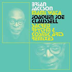 Jackson Brian Mami Wata Joaquin Joe Claussell Sacred Rhythm And Cosmic Arts Remi