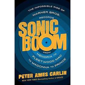 Impossible Sonic Boom The Rise of Warner Bros. Records, from Hendrix to Fleetwood Mac Madonna t Bok