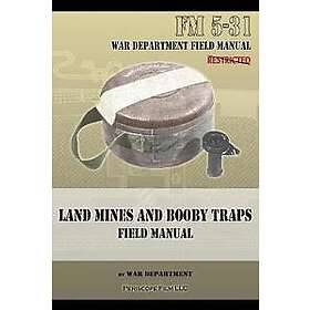 Traps Land Mines and Booby Field Manual