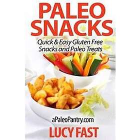 Quick Paleo Snacks: & Easy Gluten Free Snacks and Paleo Treats