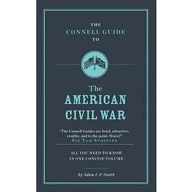 The Connell Guide To The American Civil War