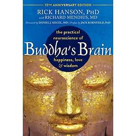 Buddha's Brain The Practical Neuroscience of Happiness, Love, and Wisdom
