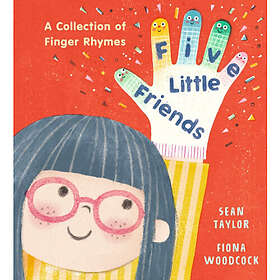 Five Little Friends: A Collection of Finger Rhymes (inbunden, eng)