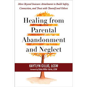 Healing from Parental Abandonment and Neglect (häftad, eng)
