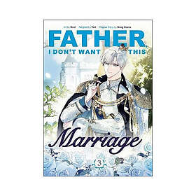 Father, I Don't Want This Marriage, Volume 3 (häftad, eng)