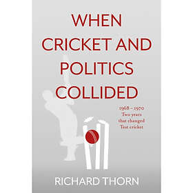 When Cricket and Politics Collided (häftad, eng)