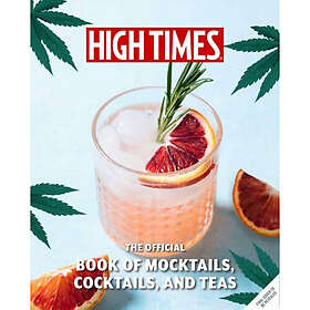 High Times: The Official Book of Cannabis Cocktails, Mocktails, and High Teas (i