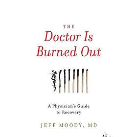 The Doctor Is Burned Out