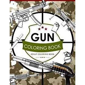 Gun Coloring Book Volume 2 Coloring Book for Grown-Ups