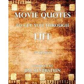 Movie Quotes to Get You Through Life: 2010 Edition