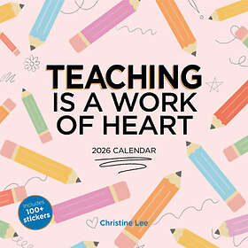 Christine Arbel Teaching Is a Work of Heart Wall Calendar 2026