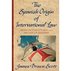 The Spanish Origin of International Law