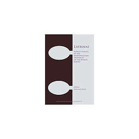 Latrinae: Roman Toilets in the Northwestern Provinces of the Roman Empire