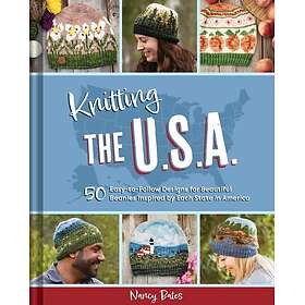Knitting the U.S.A. Fifty EasytoFollow Designs for Beautiful Beanies Inspired by