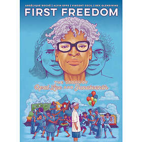 The First Freedom: The Story of Opal Lee and Juneteenth (inbunden, eng)