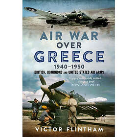 Air War Over Greece 1940–1950 (inbunden, eng)