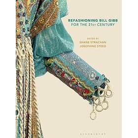 Refashioning Bill Gibb for the 21st Century (häftad, eng)