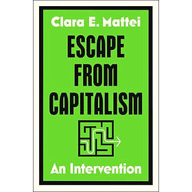 Escape from Capitalism: An Intervention