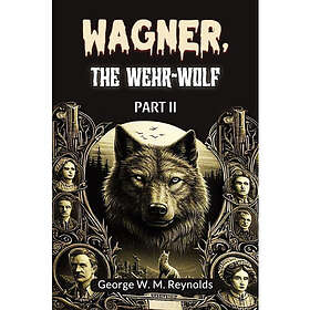 Wagner, the Wehr-Wolf PART II (häftad, eng)