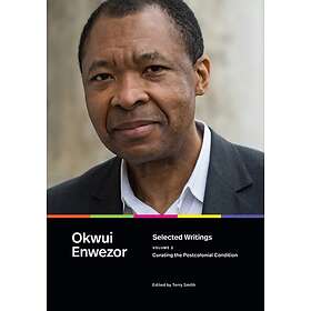 Selected Writings, Volume 2 Curating the Postcolonial Condition
