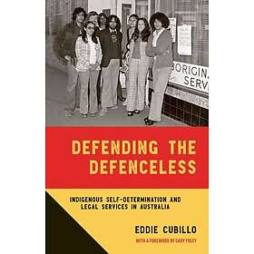 Defending the Defenceless Indigenous SelfDetermination and Legal Services in Aus