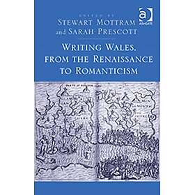 Writing Wales, from the Renaissance to Romanticism