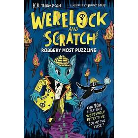Werelock and Scratch: Robbery Most Puzzling Book 2: A puzzle solving, interactiv
