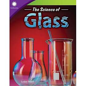The Science of Glass