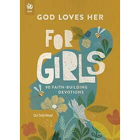 God Loves Her for Girls 90 FaithBuilding Devotions