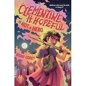 Clementine H. Hopeful Is Not a Hero