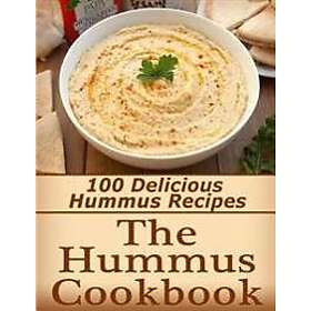 The Hummus Cookbook: 100 Delicious Hummus Recipes