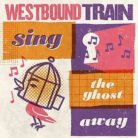 Westbound Train Sing The Ghost Away CD