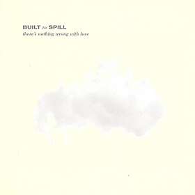Built To Spill There's Nothing Wrong With Love LP/Vinyl