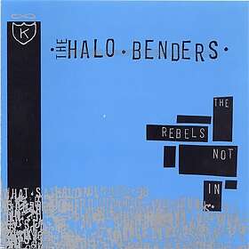 The Halo Benders Rebels Not In LP/Vinyl