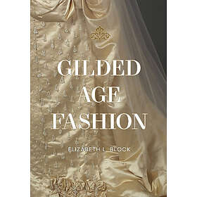 Gilded Age Fashion
