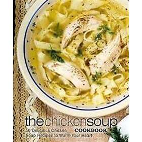 The Chicken Soup Cookbook