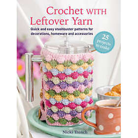 Crochet with Leftover Yarn