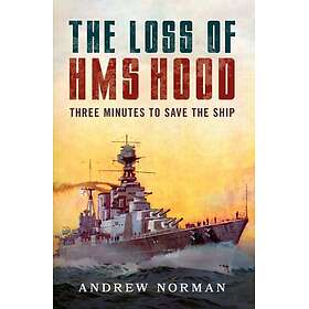 The Loss of HMS Hood Pride of the Royal Navy