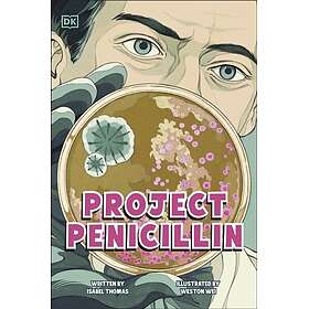 Project Penicillin The Race to Develop a LifeSaving Antibiotic