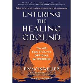 Entering the Healing Ground The Wild Edge of Sorrow Official WorkbookReflections