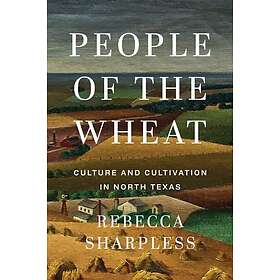 People of the Wheat Culture and Cultivation in North Texas