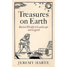 Treasures on Earth Buried Wealth in Landscape and Legend